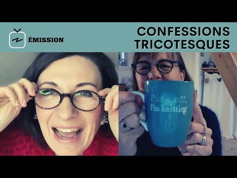 CONFESSIONS TRICOTESQUES #6