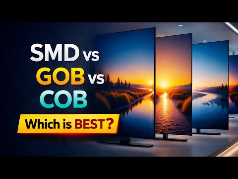 SMD vs GOB vs COB LED Module | Which LED Display Technology Is Best?