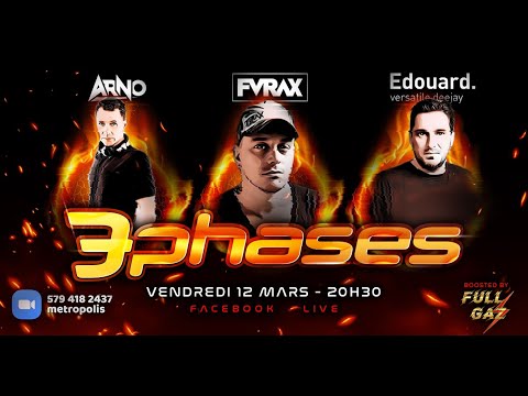 3 Phases - Arno Furax Edouard - LIVESTREAM