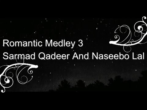 Romantic Medley 3 -Sarmad Qadeer And -Naseebo Lal