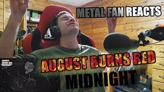 Metal Fan Reacts to: August Burns Red - Midnight
