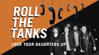 Roll The Tanks - "Lock Your Daughters Up" (Full Album Stream)