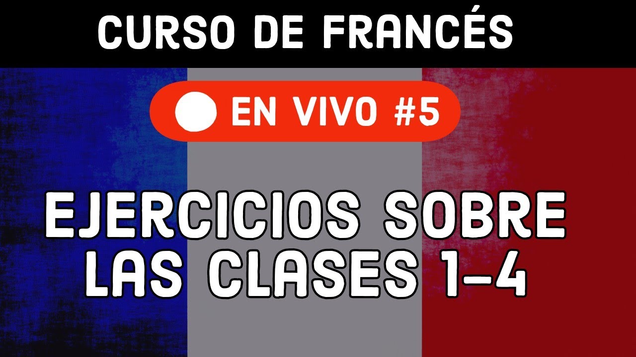 #5 Ejercicios de FRANCÉS de los temas de los enVIVO 1-4 | Clase de francés con NATIVA en VIVO#5