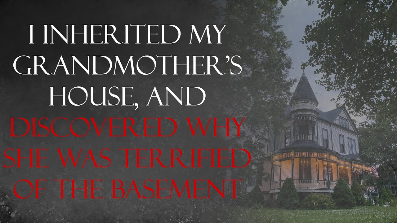 ❝ I Inherited My Grandmother's House ❞ Creepypasta