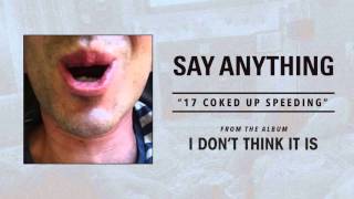 Say Anything "17 Coked Up Speeding" - FULL ALBUM STREAM