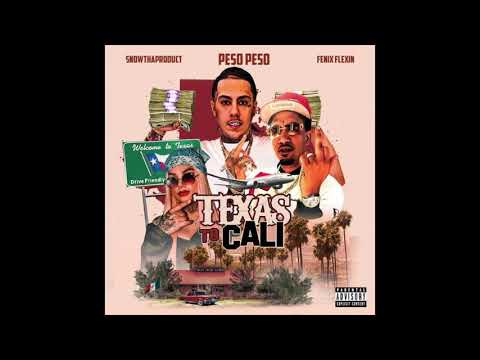 Peso Peso, Fenix Flexin & Snow Tha Product - Texas to Cali (AUDIO)