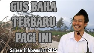 Download lagu Gus Baha Terbaru Hari Ini Selasa 11 November 2025 mp3