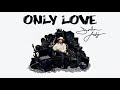 Only Love