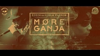 More Ganja - Edsik feat Killa P & Inja - Alouette Street rec