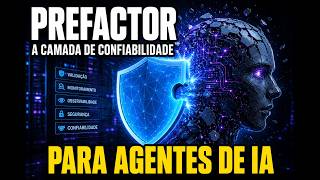 PREFACTOR — A Camada de Confiabilidade para Agentes de IA