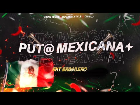 PUT@ MEXICANA 🇲🇽 + RKT BRASILERO 🇧🇷 - BRIAN REMIX ✘ CRIS DJ ✘ DJ ALEX STYLE