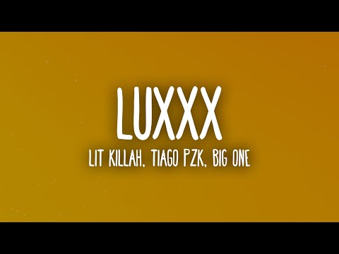 LIT killah, Tiago PZK, Big One - LuXxX (Letra/Lyrics)