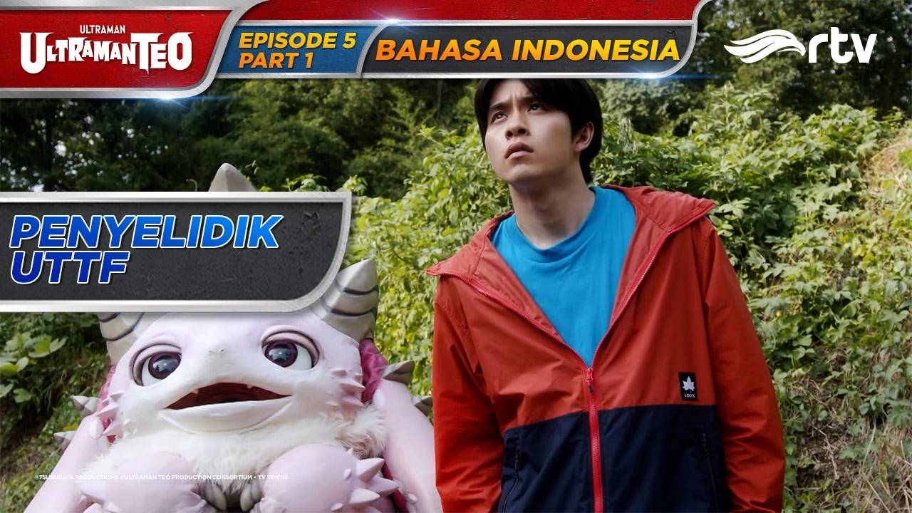 ULTRAMAN TEO RTV | PENYELIDIK UTTF | EPISODE 05 PART 1
