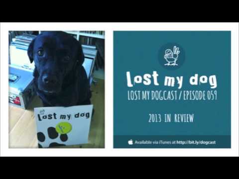Lost My Dogcast – Episode 59 – 2013 In Review