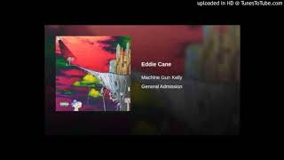 Machine Gun Kelly - Eddie Cane (Fixed Clean)