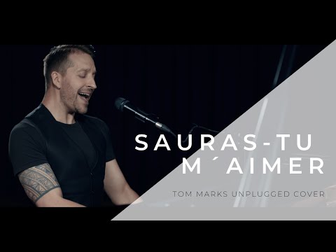 Sauras Tu M´Aimer - Yoann Freget (Tom Marks Unplugged Cover)
