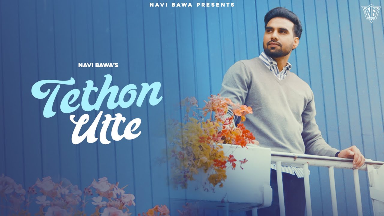 Tethon Utte Lyrics | Navi Bawa