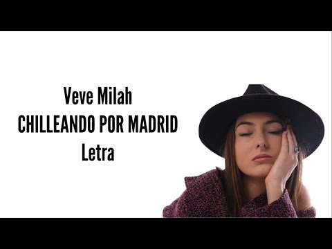 Veve Milah - Chilleando Por Madrid (Letra)