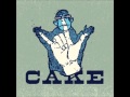 Cake- Sick of You