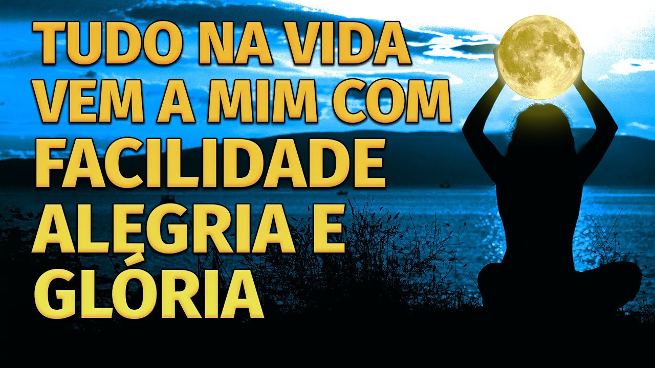HO'OPONOPONO PARA DORMIR: TUDO NA VIDA VEM A MIM COM FACILIDADE, ALEGRIA E GLÓRIA