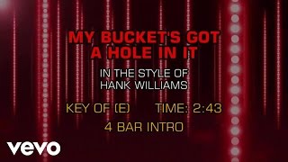 Hank Williams - My Bucket's Got A Hole In It (Karaoke)