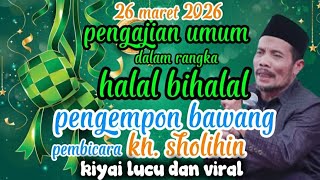 Download lagu PENGAJIAN ll KH.SHOLIHIN ll PENGEMPON 26 MARET 2026. mp3