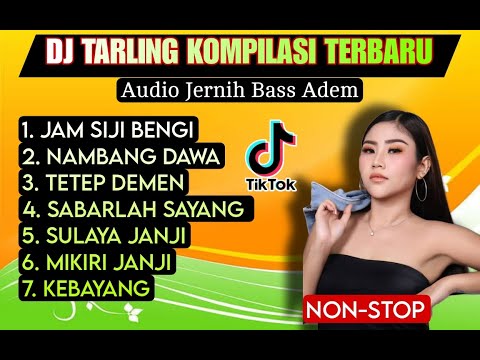 JAM SIJI BENGI NAMBANG DAWA DJ TARLING KOMPILASI NONSTOP