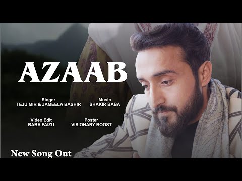 Azaab | Taju Mir | Jameela Bashir | Shakir Baba | Shoaib Majeed |New Kashmiri Song