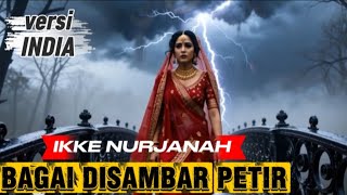 Download lagu Bikin nangis BAGAI DISAMBAR PETIR - IKKE NURJANAH versi INDIA #versiindia #dangdutindia #popindia  mp3