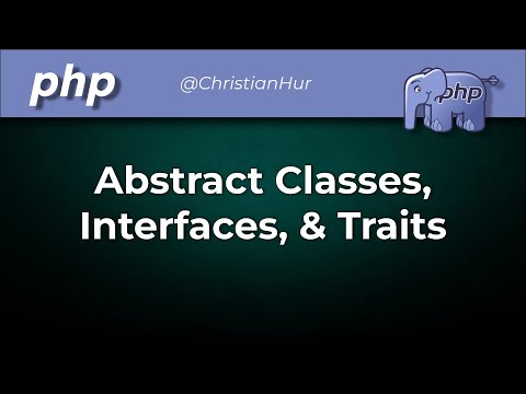 Advanced PHP - Abstract Classes, Interfaces, Traits