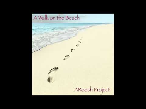 A Walk on the Beach_ARoosh Project