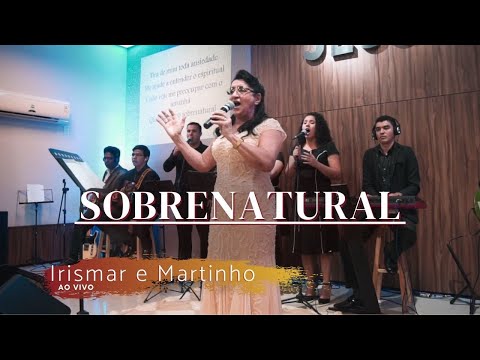 IRISMAR E MARTINHO - SOBRENATURAL (Clip Oficial)