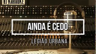 Legião Urbana - Ainda É Cedo (HJKaraoke)