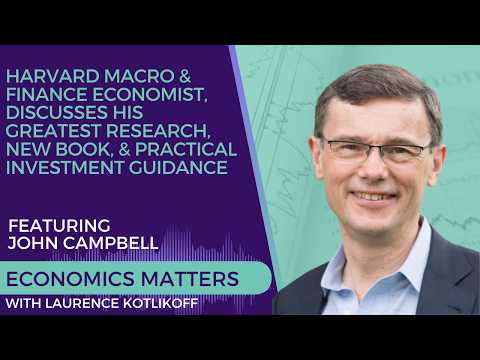 Thumbnail for Harvard Macro & Finance Economist Discusses his Research, New Book  & Practical Investment Guidance by John Y. Campbell