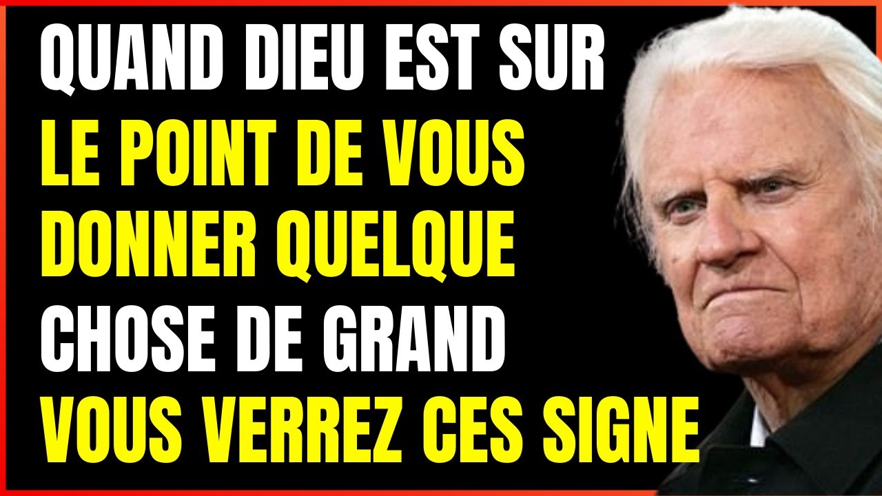 Quand Dieu est sur le point de te donner quelque chose de grand, tu verras ces signes | BILLY GRAHAM