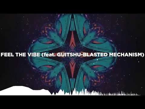 Paranormal Attack - Feel The Vibe (feat. Guitshu - Blasted Mechanism) *FREE DL*