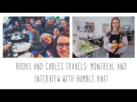 Books and Cables Travels: Montreal and Interview with Humble Knit