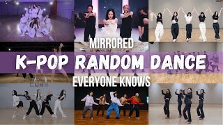 MIRRORED K-POP RANDOM DANCE  Everyone knows