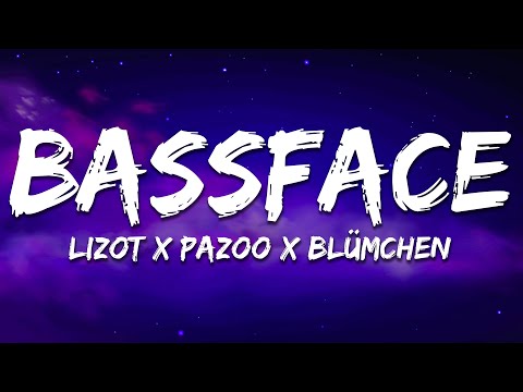 LIZOT x PAZOO x Blümchen - Bassface (Lyrics)