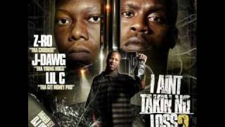 Z-RO J-DAWG LIL-C - JUNE 27-2010 - NO DOWNLOAD LINK BITCH!-
