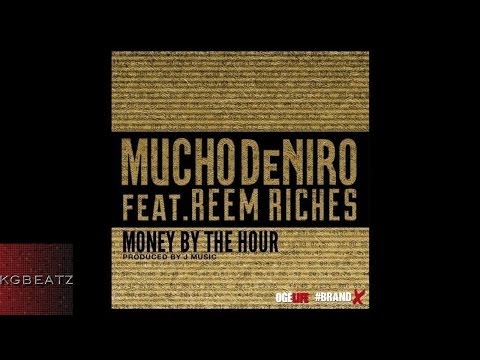 Mucho DeNiro ft. Reem Riches - Money By The Hour [Prod. By J. Music] [New 2014]