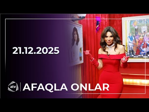 Afaqla Onlar / 21.12.2025