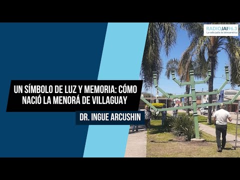 Un símbolo de luz y memoria: cómo nació la menorá de Villaguay - Ingue Arcushin