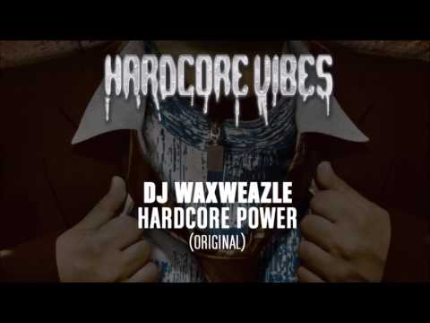 DJ Waxweazle - Hardcore Power (Original)