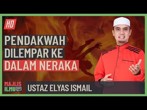 Ustaz Elyas Ismail - Pendakwah Yang Dilempar Ke Dalam Neraka