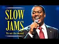 Best R B Slow Jam Mix 80 S 90 S ️ Gerald Levert Boyz II Men Tyrese Usher Joe