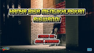 Download lagu HANYA BISA MENGIKHLASKAN – RISWANDI || COVER BY ZIELL FERDIAN || LAGU DAN LIRIK || LAGU VIRAL mp3