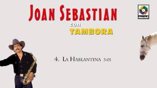 La Hablantina - Joan Sebastian (Audio Oficial)