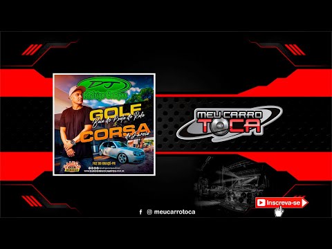 🔴 Golf Bala de Prata do Rafa e Corsa do Favela - DJ RODRIGO CAMPOS - Sertanejo - Funk