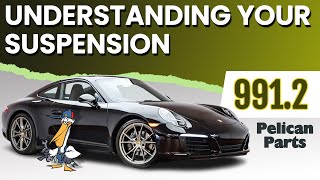 Porsche 991.2 Understanding Suspension Components - Porsche 911 (2016-2019)